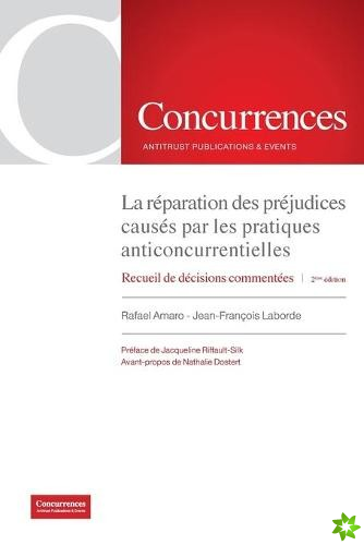 reparation des prejudices causes par les pratiques anticoncurrentielles - 2eme edition