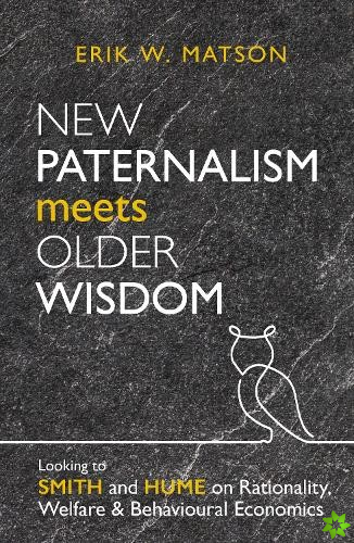 New Paternalism Meets Older Wisdom