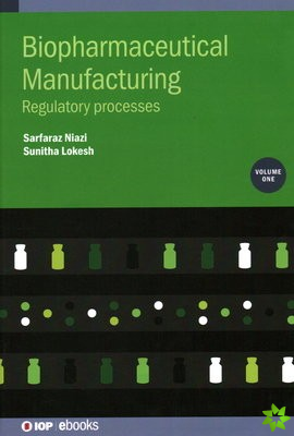 Biopharmaceutical Manufacturing, Volume 1