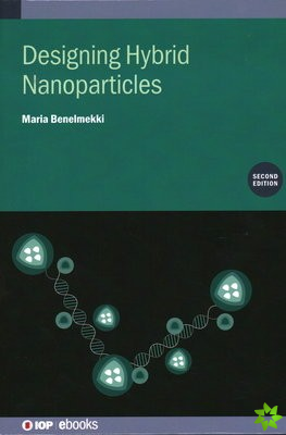 Designing Hybrid Nanoparticles (Second Edition)