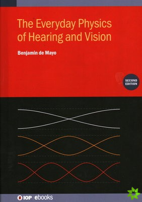 Everyday Physics of Hearing and Vision (Second Edition)