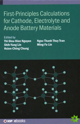 First-Principles Calculations for Cathode, Electrolyte and Anode Battery Materials
