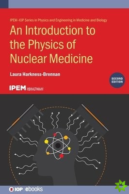 Introduction to the Physics of Nuclear Medicine (Second Edition)