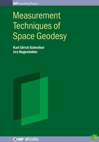 Measurement Techniques of Space Geodesy
