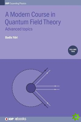 Modern Course in Quantum Field Theory, Volume 2