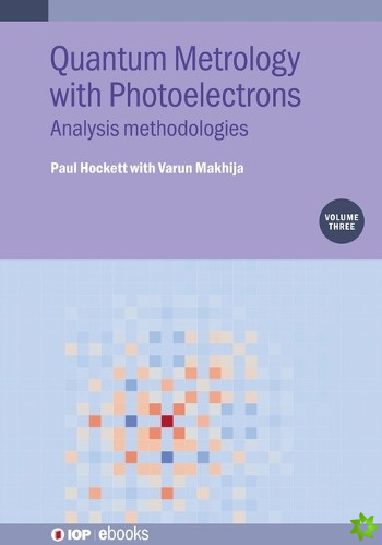 Quantum Metrology with  Photoelectrons, Volume 3