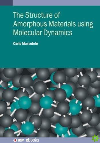 Structure of Amorphous Materials using Molecular Dynamics