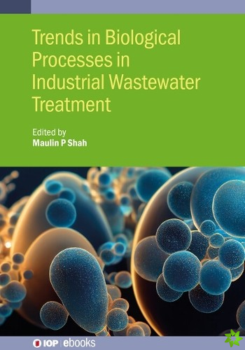 Trends in Biological Processes in Industrial Wastewater Treatment