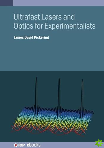 Ultrafast Lasers and Optics for Experimentalists