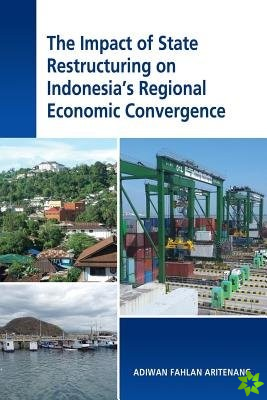 Impact of State Restructuring on Regional Economic Development in Indonesia