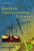 Shari'a and Constitutional Reform in Indonesia