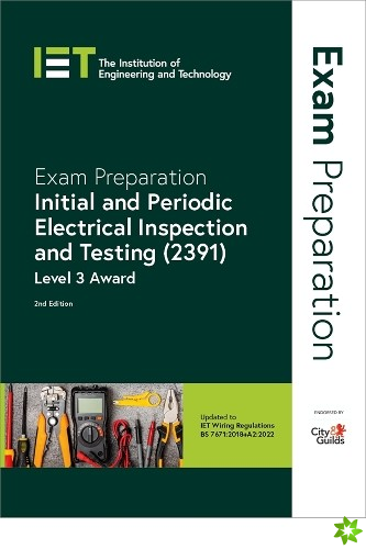 Exam Preparation: Initial and Periodic Electrical Inspection and Testing (2391)