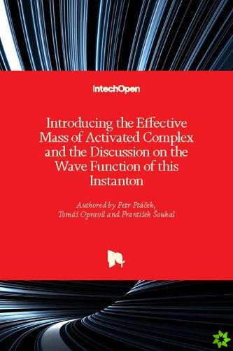 Introducing the Effective Mass of Activated Complex and the Discussion on the Wave Function of this Instanton