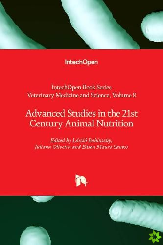 Advanced Studies in the 21st Century Animal Nutrition