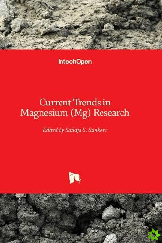 Current Trends in Magnesium (Mg) Research