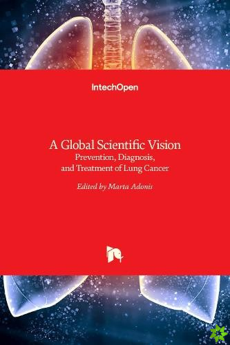 Global Scientific Vision Prevention, Diagnosis, and Treatment of Lung Cancer