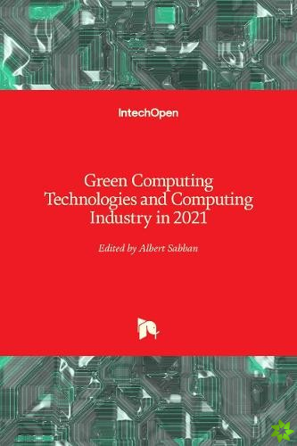 Green Computing Technologies and Computing Industry in 2021