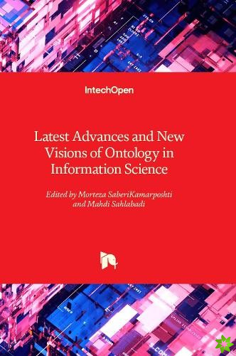Latest Advances and New Visions of Ontology in Information Science