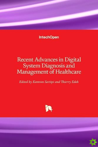 Recent Advances in Digital System Diagnosis and Management of Healthcare