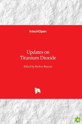 Updates on Titanium Dioxide
