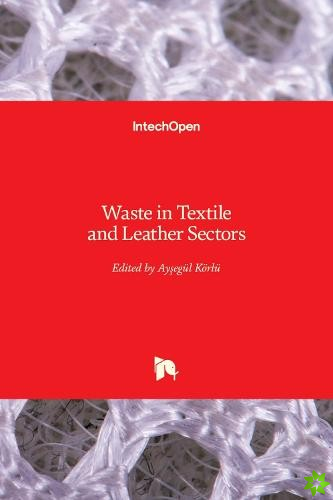 Waste in Textile and Leather Sectors