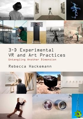 3-D Experimental VR and Art Practices