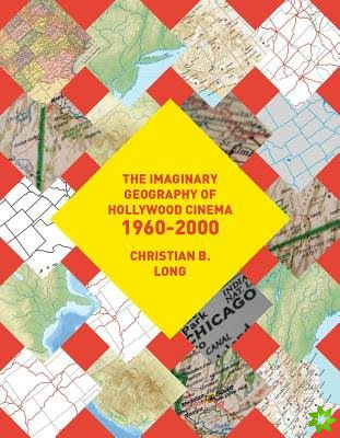 Imaginary Geography of Hollywood Cinema 1960-2000