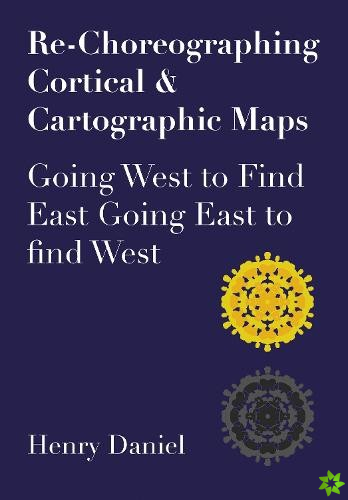 Re-Choreographing Cortical & Cartographic Maps