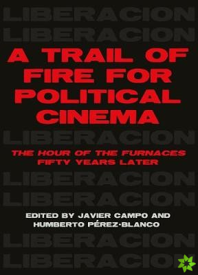 Trail of Fire for Political Cinema