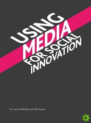 Using Media for Social Innovation