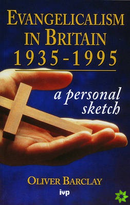 Evangelicalism in Britain 1935-1995