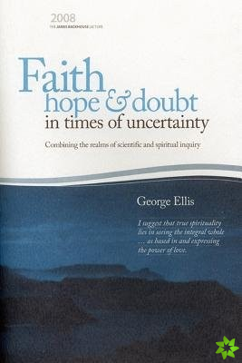 Faith Hope & Doubt in Times of Uncertainty