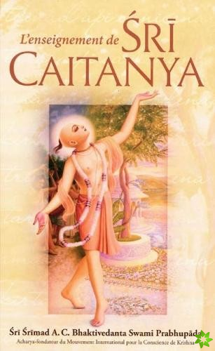 L'enseignement de Sri Caitanya Mahaprabhu [French edition]