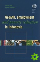 Growth, employment and poverty reduction in Indonesia
