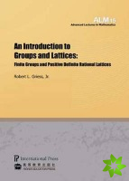 Introduction to Groups and Lattices