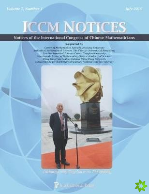 Notices of the International Congress of Chinese Mathematicians, Volume 7, Number 1 (July 2019)