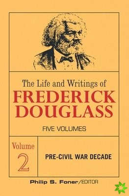 Life and Writings of Frederick Douglass, Volume 2