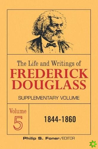 Life and Writings of Frederick Douglass Volume 5