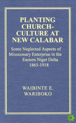 Planting Church-Culture at New Calabar