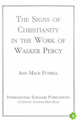 Signs of Christianity in the Work of Walker Percy