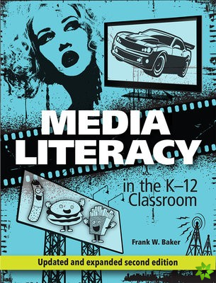 Media Literacy in the K-12 Classroom