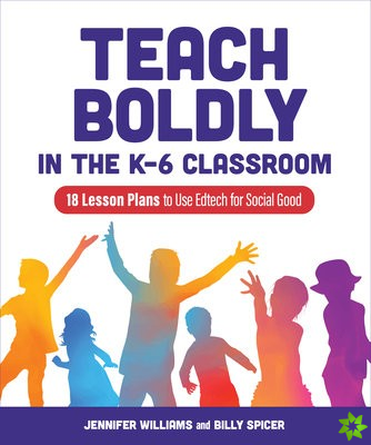 Teach Boldly in the K-6 Classroom