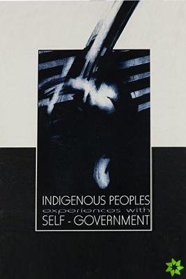 Indigenous Peoples Experiences with Self-Government