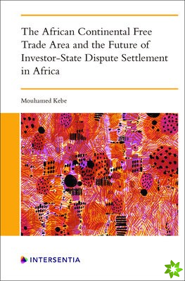 African Continental Free Trade Area and the Future of Investor-State Dispute Settlement