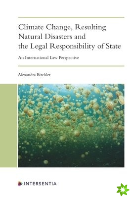 Climate Change, Resulting Natural Disasters and the Legal Responsibility of States