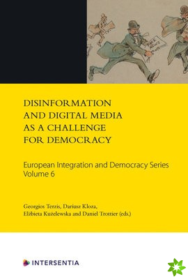 Disinformation and Digital Media as a Challenge for Democracy, Volume 6