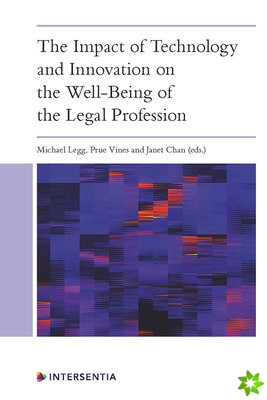 Impact of Technology and Innovation on the Wellbeing of the Legal Profession