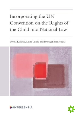 Incorporating the UN Convention on the Rights of the Child into National Law