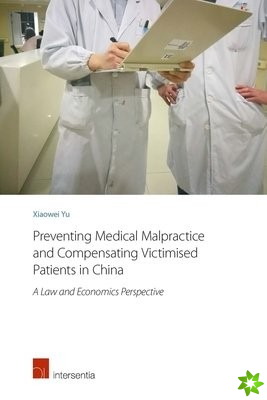 Preventing Medical Malpractice and Compensating Victimised Patients in China