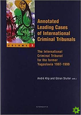 Annotated Leading Cases of the International Criminal Tribunals